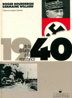 1940 De La Défaite à La Résistance (1990) De Roger Willard - Oorlog 1939-45