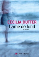 Lame De Fond (2012) De Cécilia Dutter - Romantique