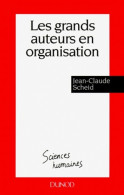 Les Grands Auteurs En Organisation - 2ème édition (1995) De Jean-Claude Scheid - Economia