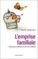 L'emprise Familiale : Comment S'affranchir De Son Enfance Et Choisir Enfin Sa Vie (2011) De Marie - Psychologie & Philosophie