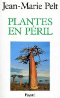 Plantes En Péril (1997) De Jean-Marie Pelt - Natur