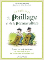 Le Petit Livre Du Paillage Et De La Permaculture (2015) De Catherine Delvaux - Garden