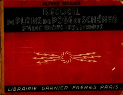 Recueil De Plans De Pose Et Schémas D'électricité Industrielle (1945) De Alfred Soulier - Wissenschaft