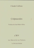 Crépuscules (2015) De Claude Cailleau - Altri & Non Classificati