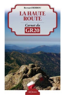 La Haute Route Carnet Du GR20 (2018) De Bernard Berrou - Reizen