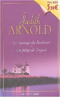 Le Courage Du Bonheur / Au Piège De L'espoir (2004) De Judith Arnold - Romantiek