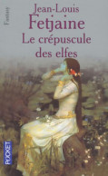 La Trilogie Des Elfes Tome I : Le Crépuscule Des Elfes (2002) De Jean-Louis Fetjaine - Altri & Non Classificati