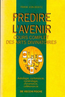 Prédire L'avenir. Cours Complet Des Arts Divinatoires (1997) De Frank Von Beritz - Esotérisme