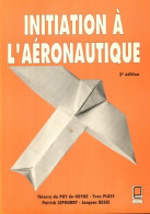 Initiation à L'aéronautique 2e édition (2000) De Thierry Du Puy De Goyne - Wetenschap