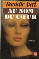 Au Nom Du Coeur (1987) De Danielle Steel - Romantiek