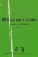 140 Chants Pour La Catéchèse Tome II (1986) De Collectif - Religion