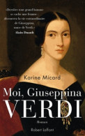 Moi Giuseppina Verdi (2013) De Karine Micard - Historique