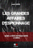 Les Grandes Affaires D'espionnage : Quand La Vérité Historique Inspire Le Cinéma (2020) De Joseph Laborde - Film/Televisie