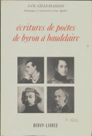 Écritures De Poètes De Byron à Baudelaire (1977) De Jean-Charles Gille-Maisani - Autres & Non Classés
