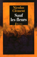 Sauf Les Fleurs (2015) De Nicolas Clément - Natur