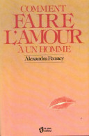 Comment Faire L'amour à Un Homme (1982) De Alexandra Penney - Gezondheid