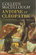 Antoine Et Cléopâtre Tome I : Le Festin Des Fauves (2009) De Colleen McCullough - Storici