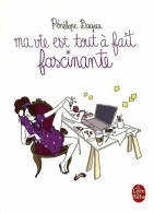 Ma Vie Est Tout à Fait Fascinante (2009) De Pénélope Bagieu - Psychologie & Philosophie