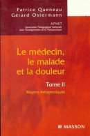 Le Médecin, Le Malade Et La Douleur Tome II (2004) De Gérard Queneau - Sciences