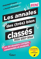 Les Annales Des  Bien Classés 2016-2017-2018 - La Correction Corrigée Commentée Et Analysée Des 54 Dossier - Wissenschaft