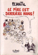 Le Pire Est Derrière Nous (1994) De Plantu - Humour