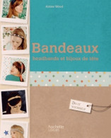 Bandeaux Headbands Et Bijoux De Tête (2013) De Aimee Wood - Voyages