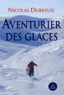 Aventurier Des Glaces (2013) De Nicolas Dubreuil - Viajes