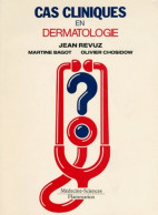 Cas Cliniques En Dermatologie (1992) De Olivier Chosidow - Wissenschaft