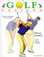 Golf Passion : Toutes Les Techniques De Jeu En Images (1999) De Malcolm Campbell - Sport