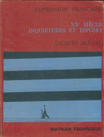 XXe Siècle : Inquiétudes Et Espoirs (1973) De Jacques Alègre - Non Classés