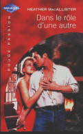 Dans Le Rôle D'une Autre (2002) De Heather McAllister - Romantique