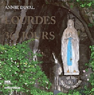 Lourdes En 365 Jours (2006) De Annie Duval - Religion