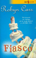 Fiasco (2003) De Robyn Carr - Romantiek