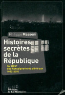 Histoires Secrètes De La République (2012) De Philippe Massoni - Politik