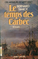 Ces Messieurs De Saint Malo. Le Temps Des Carbec (1986) De Bernard Simiot - Historisch