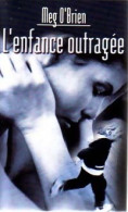 L'enfance Outragée (2000) De Meg O'Brien - Romantiek