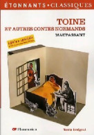 Toine Et Autres Contes Normands (2007) De Guy De Maupassant - Auteurs Classiques