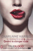 La Communauté Du Sud Tome I : Quand Le Danger Rôde (2010) De Charlaine Harris - Romantiek