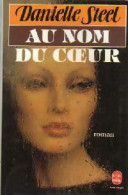 Au Nom Du Coeur (1987) De Danielle Steel - Romantique