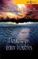 Meurtre En Eaux Troubles (2005) De Sharon Sala - Romantiek