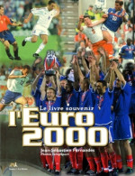 L'euro 2000. Le Livre Souvenir (2000) De Jean-Sébastien Fernandes - Sport