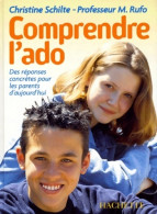 Comprendre L'ado. Des Réponses Concrètes Pour Les Parents D'aujourd'hui (1999) De Christine Schilte - Salud