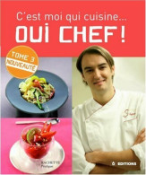 C'est Moi Qui Cuisine... Oui Chef ! Tome III (2008) De Cyril Lignac - Gastronomie