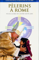 Pèlerins A Rome Pour Le Jubilé De L'année Sainte 2000 (1999) De Collectif - Religion