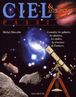 Ciel Et Astronomie Passion (1996) De Michel Marcelin - Wissenschaft