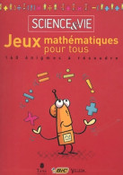 Science Et Vie. Jeux Mathématiques Pour Tous : 160 énigmes à Résoudre (2003) De Collectif - Sciences