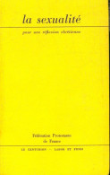 La Sexualité Pour Une Réflexion Chrétienne (1975) De Collectif - Godsdienst