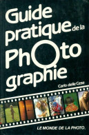 Guide Pratique De La Photographie (1987) De Carlo Delle Cese - Fotografía