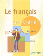 Le Français Au Soleil BEP Agricole (2001) De Catherine Fremiot - 12-18 Jahre