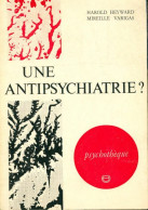 Une Antipsychiatrie? : La Folie En Questions (1971) De Harold Heyward - Psicología/Filosofía